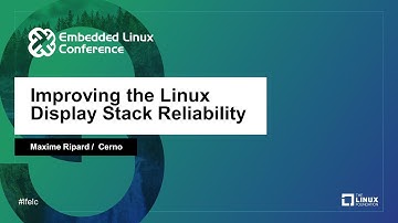 Improving the Linux Display Stack Reliability - Maxime Ripard, Cerno