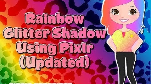 Rainbow Glitter Shadow Using Pixlr (Updated and Easy)  ♥  ♥