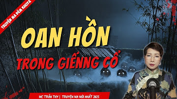 Truyện Ma Đêm Khuya : OAN HỒN TRONG GIẾNG CỔ | Chuyện Ma MC Trần Thy