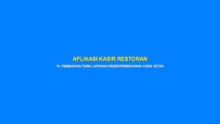 APLIKASI KASIR RESTORAN (STEP14-FORM LAPORAN ORDER / PEMBAYARAN VERSI CETAK) screenshot 5