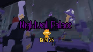 Nightveil Palace, BAM 25 submission 