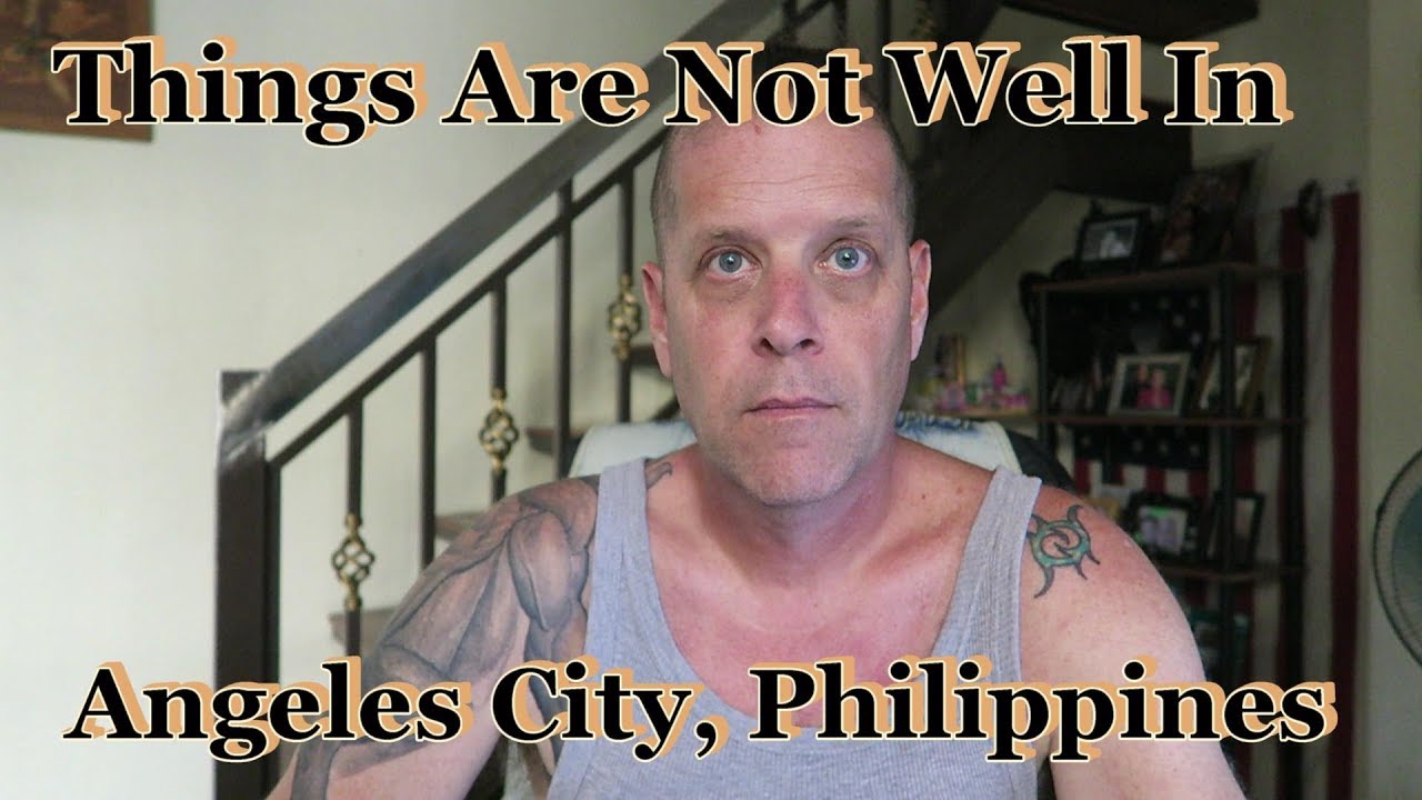 Things Are Not Well In Angeles City, Philippines