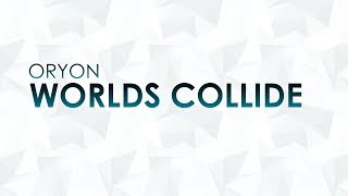 Oryon - Worlds Collide [Radio Edit]