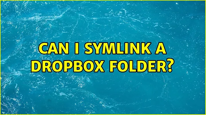 Can I symlink a Dropbox folder? (2 Solutions!!)