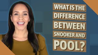 What is the difference between snooker and pool?