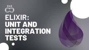 Elixir Testing Mastery: Writing Unit & Integration Tests