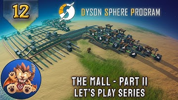 Dyson Sphere Program - The Mall Part 2 - More Power - Early Access Lets Play - EP12
