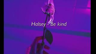 Halsey & Marshmello - Be kind //slowed down