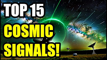 15 MYSTERIOUS Cosmic Signals That Scientists Can