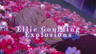Ellie Goulding~ Explosions { s l o w e d + r e v e r b }✨