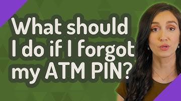 What should I do if I forgot my ATM PIN?