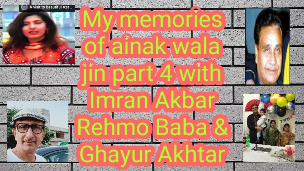 My memories of ainak wala jin with Imran Akbar Rehmo Baba & Ghayur ...