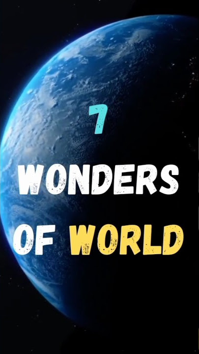 7 Wonders Of Worlds 2023 || Wonders Of World || #shorts #7wondersofworld #2023 #world
