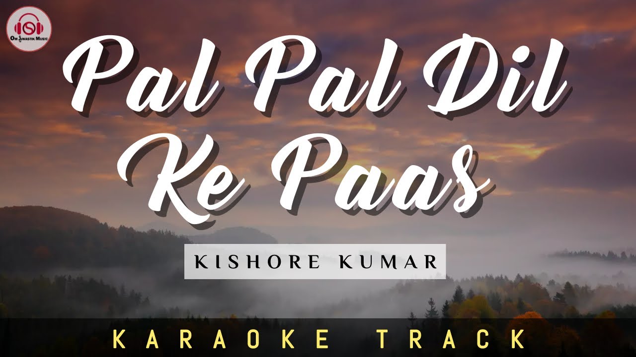 PAL PAL DIL KE PAAS - KARAOKE TRACK || Unplugged | Kishore Kumar ...