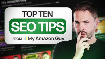 Top 10 SEO Videos Every Amazon Seller Should Watch