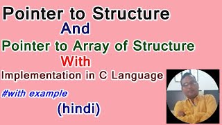 Pointer to Structure and Pointer to Array of Structure With Implementation in C Language (Hindi)