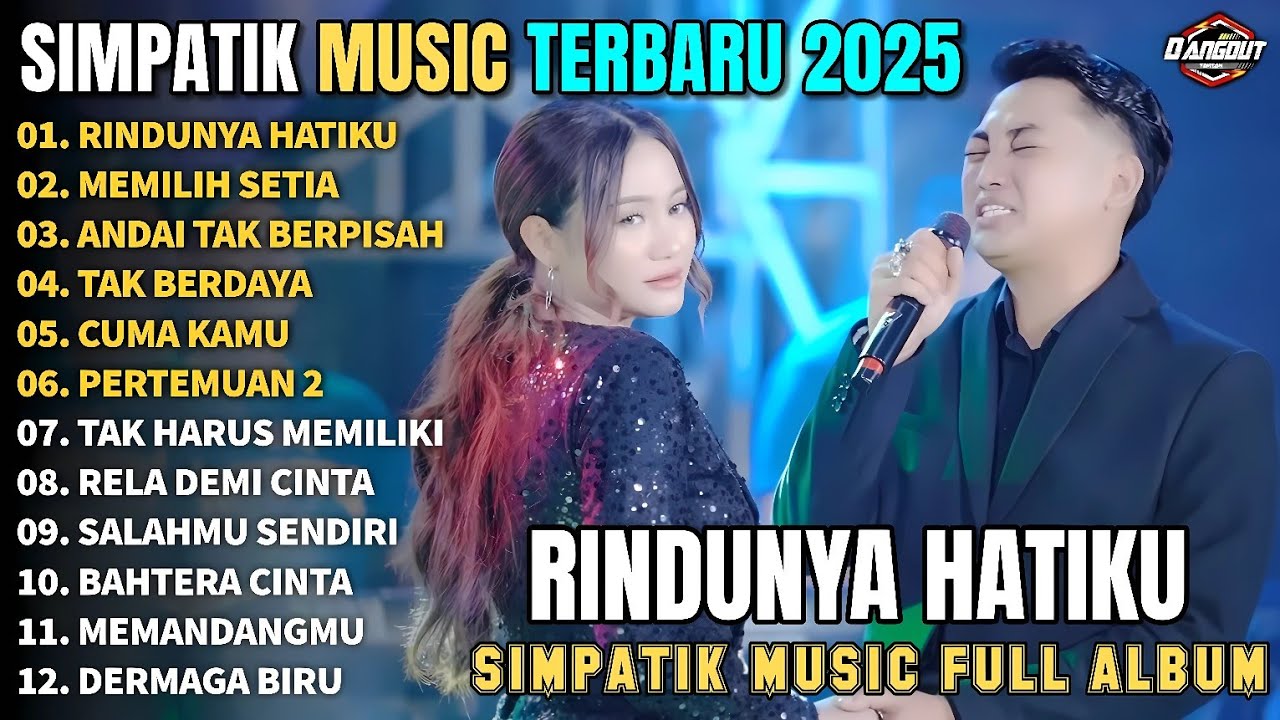 RINDUNYA HATIKU - MEMILIH SETIA - ANDAI TAK BERPISAH - SIMPATIK MUSIC FULL ALBUM TERBARU 2025
