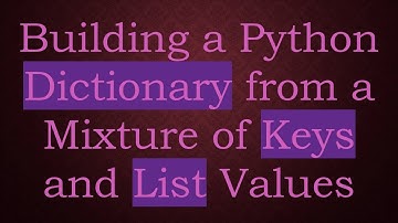 Building a Python Dictionary from a Mixture of Keys and List Values