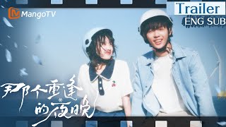 【ENG SUB】《那个重逢的夜晚》首发预告：青春的海岸边飞驰而过, 一场属于海岛少年少女们的故事🎇4月29日与你不见不散 Trailer｜MangoTV Drama