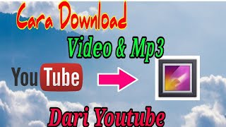 CARA DOWNLOAD VIDEO / MP3 DARI YOUTUBE