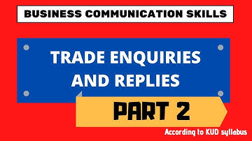 Trade Enquiries and Replies Part 2 | Business Communication Skills | B.Com SEMESTER 2 | KUD Syllabus