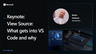 Keynote: View Source: What gets into VS Code and why