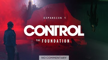 Control - The Foundation DLC [Part 2- No Commentary]
