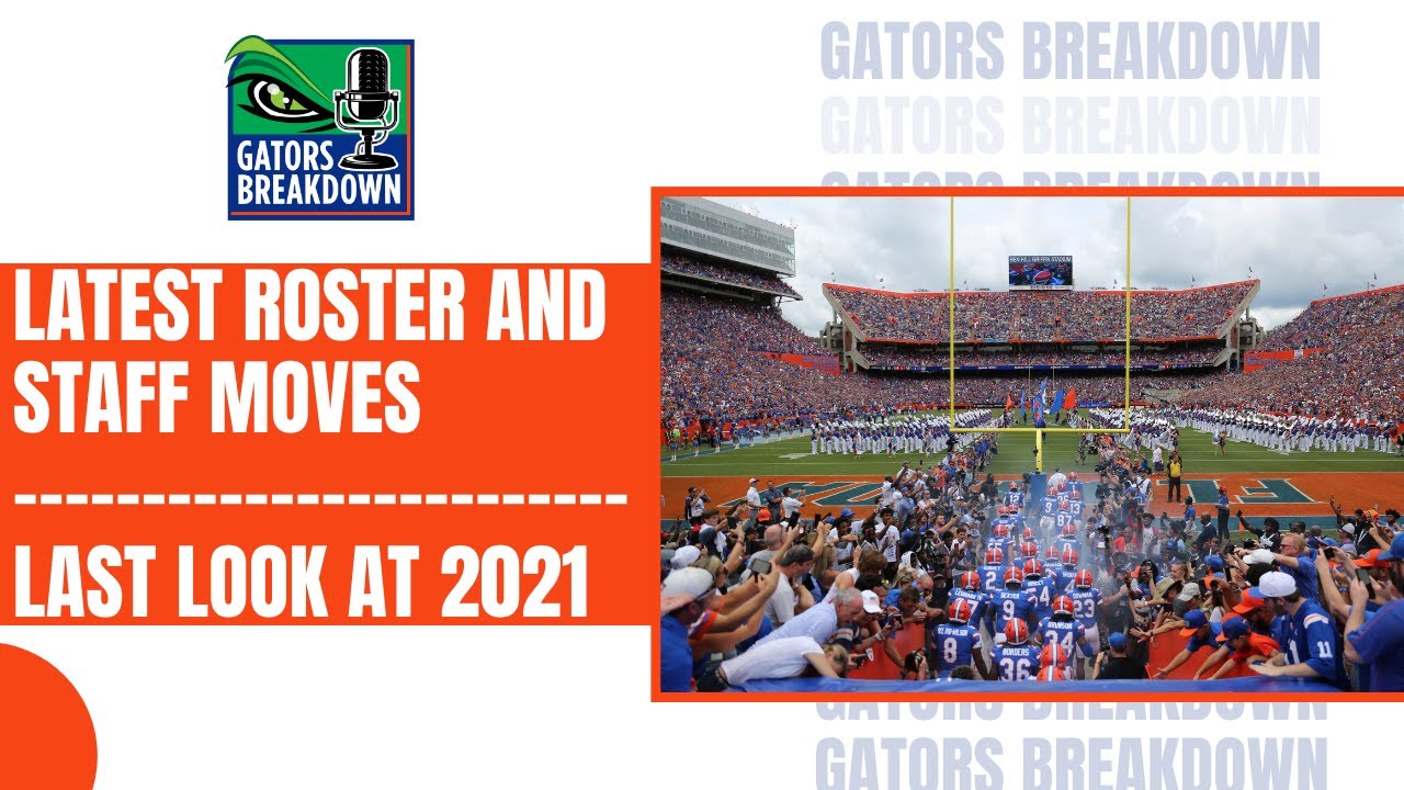 gators-breakdown-latest-roster-and-staff-moves-last-look-at-2021