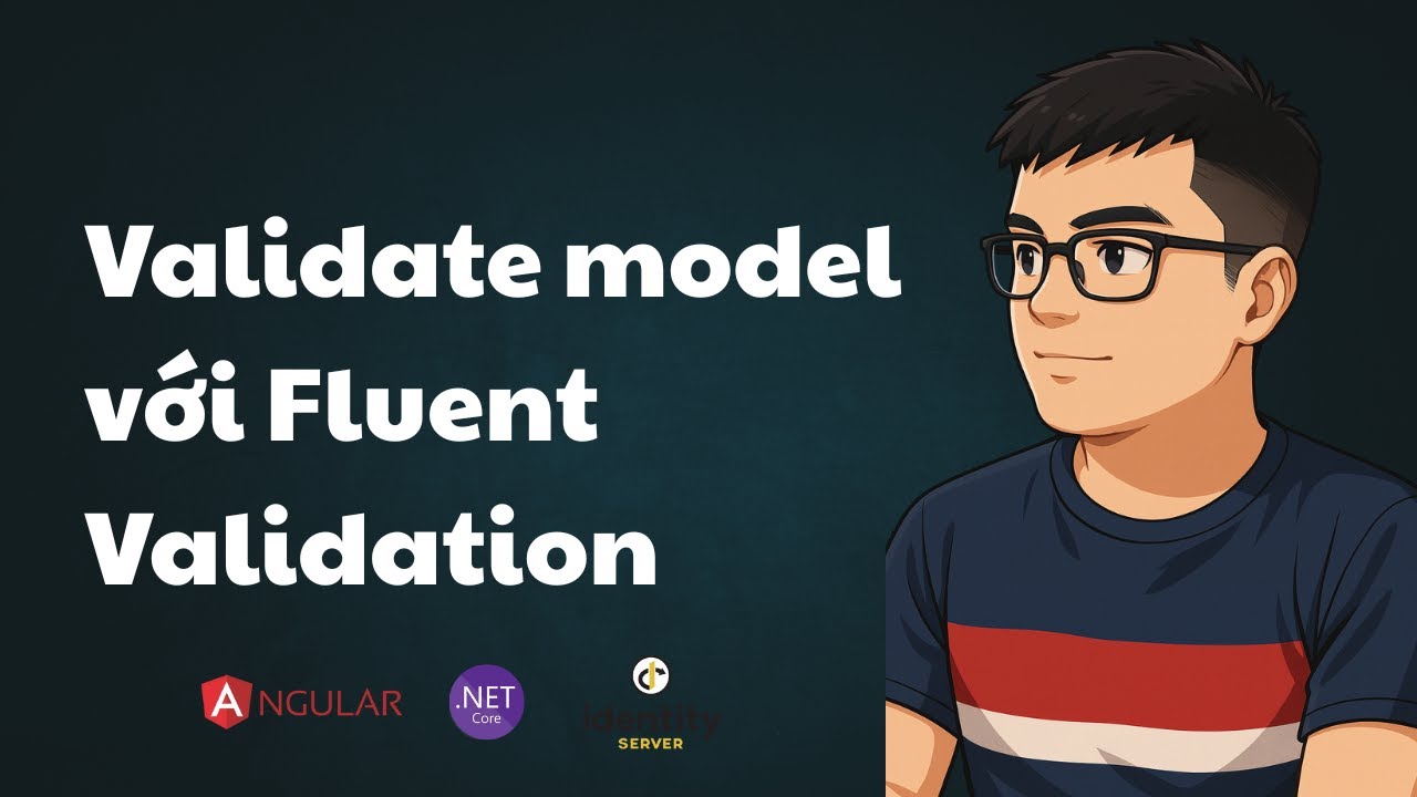 Bài 18: Validate model với Fluent Validation | ASP.NET Core API ...