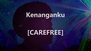 Video thumbnail of "CAREFREE - Kenanganku - Lirik / Lyrics On Screen"