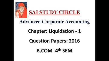 Liquidation of Company in Kannada PART 3 - B.Com 2016 Question Paper By Srinath Sir