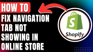 How to Fix Navigation Tab Not Showing in Online Store in Shopify, Find Missing Menu Easily 2026
