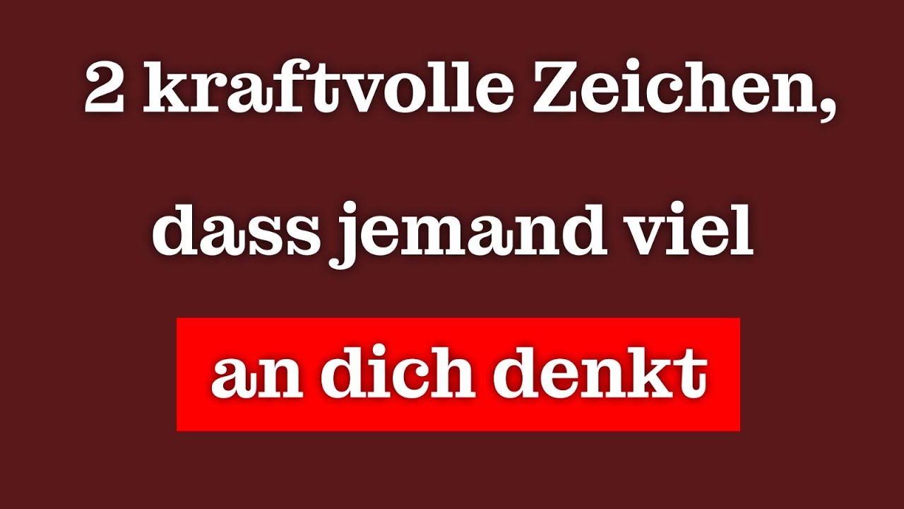 2 kraftvolle Zeichen, dass jemand viel an dich denkt