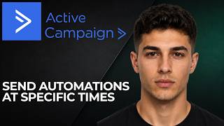 How to Send Automations at Specific Times in ActiveCampaign (2026 Step-by-Step Tutorial Beginners)