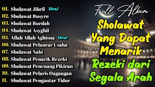 Download Lagu KUMPULAN SHOLAWAT PENARIK REZEKI TERBARU 2025 | Sholawat Jibril, Sholawat Busyro, Nariyah, Asyghil MP3