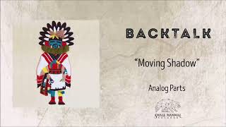 Backtalk - Moving Shadow