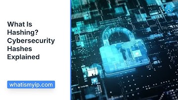 What Is Hashing? Cybersecurity Hashes Explained