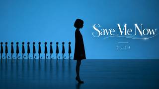 Download lagu 【DLEJ】SAVE ME NOW