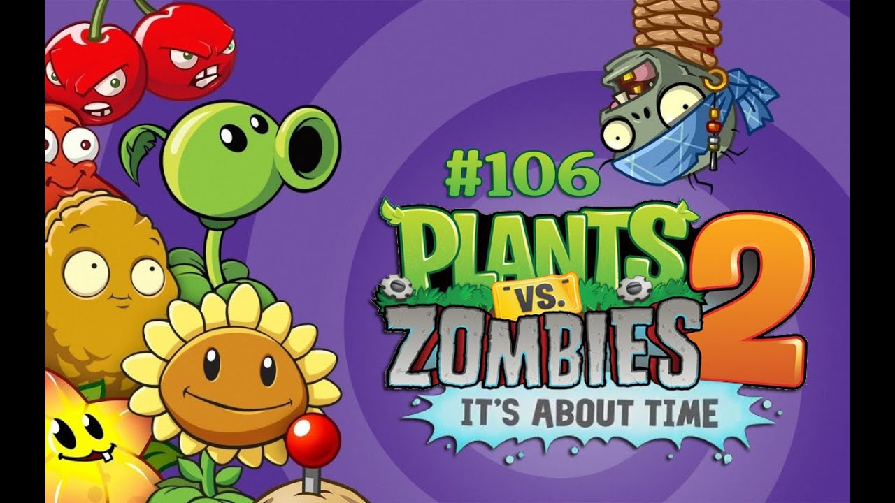PLANTS VS. ZOMBIES 2 • 106 BANANA! Let's Play YouTube