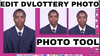 PHOTO TOOL TO EDIT DV LOTTERY PICTURES | EDITING GREENCARD LOTTERY PICTURES USING PHOTO TOOL