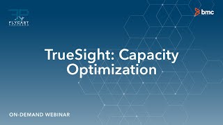 Flycast Partners | BMC TrueSight Capacity Optimization