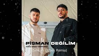 Semicenk feat. Doğu Swag - Pişman Değilim (Serkan Ozbek Remix) Resimi