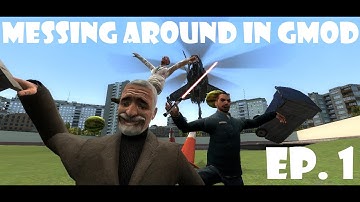 Messing Around in Gmod