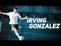 Irving gonzalez cm highlights 2022