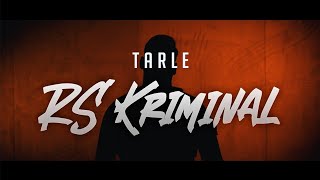 TARLE - RS KRIMINAL (OFFICIAL VIDEO 4K)