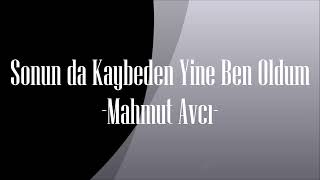 Sonunda Kaybeden Ben Oldum - Mahmut  Avcı