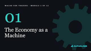 The Economy as a Machine | Macro for Traders, Module 1