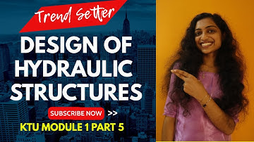 KTU | Design of Hydraulic Structures | CE 302 | Module 1 | Part 5