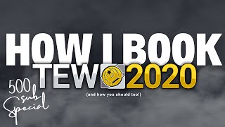 HOW TO BOOK WELL IN TEW 2020 | 500 SUBSCRIBER SPECIAL