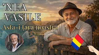 Nea Vasile – Asta-i țara noastră | Cântec românesc cu suflet